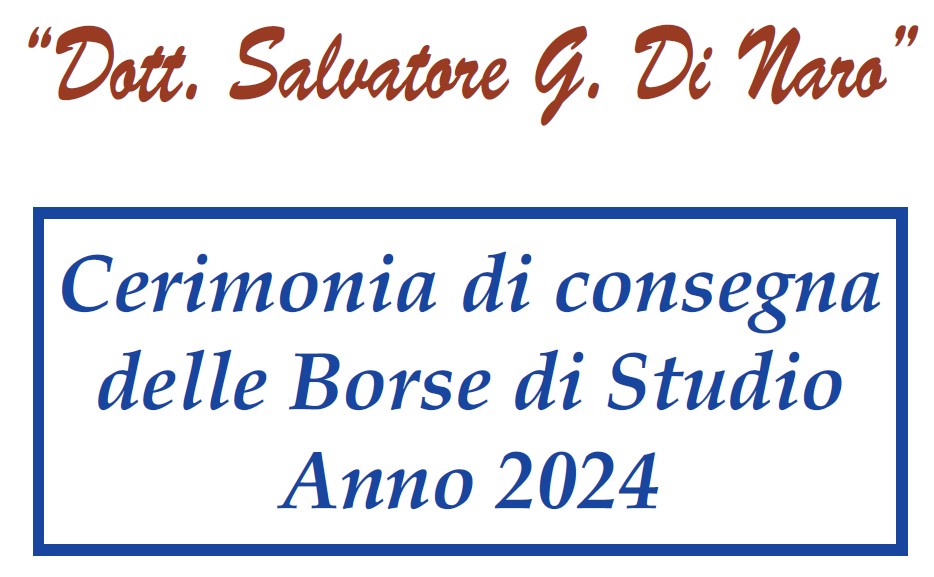 4 GENNAIO LA CERIMONIA DI CONSEGNA DELLE BORSE DI STUDIO DOTT. SALVATORE DI NARO – IV EDIZIONE